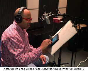 Actor Kevin Free voices 'The Hospital Always Wins' in Studio C