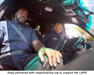 Shaq partnered with responsiblity.org to support the LAPD